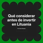 Qué considerar antes de invertir en Lituania
