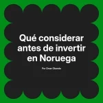 Qué considerar antes de invertir en Noruega
