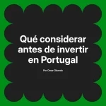 Qué considerar antes de invertir en Portugal