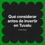 Qué considerar antes de invertir en Tuvalu