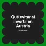 Qué evitar al invertir en Austria