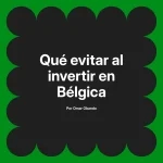 Qué evitar al invertir en Bélgica