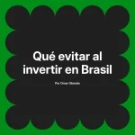 Qué evitar al invertir en Brasil
