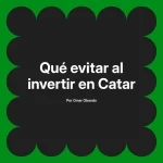 Qué evitar al invertir en Catar