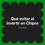 Qué evitar al invertir en Chipre