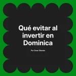 Qué evitar al invertir en Dominica