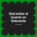 Qué evitar al invertir en Eslovenia