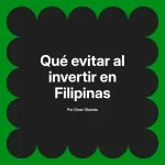 Qué evitar al invertir en Filipinas