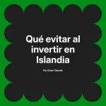 Qué evitar al invertir en Islandia