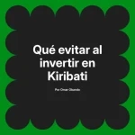 Qué evitar al invertir en Kiribati