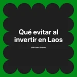 Qué evitar al invertir en Laos