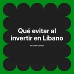 Qué evitar al invertir en Líbano