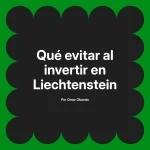 Qué evitar al invertir en Liechtenstein