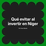 Qué evitar al invertir en Níger