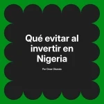 Qué evitar al invertir en Nigeria