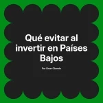 Qué evitar al invertir en Países Bajos
