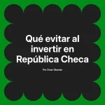 Qué evitar al invertir en República Checa