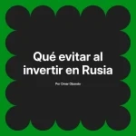 Qué evitar al invertir en Rusia