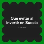 Qué evitar al invertir en Suecia