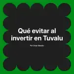 Qué evitar al invertir en Tuvalu