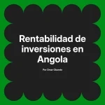 Rentabilidad de inversiones en Angola