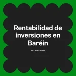 Rentabilidad de inversiones en Baréin