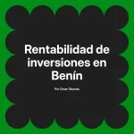 Rentabilidad de inversiones en Benín