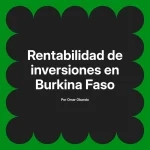 Rentabilidad de inversiones en Burkina Faso