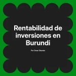 Rentabilidad de inversiones en Burundi