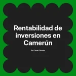 Rentabilidad de inversiones en Camerún