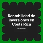 Rentabilidad de inversiones en Costa Rica