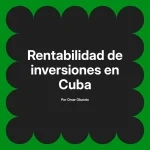 Rentabilidad de inversiones en Cuba