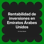 Rentabilidad de inversiones en Emiratos Árabes Unidos