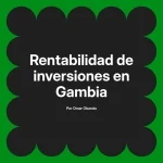 Rentabilidad de inversiones en Gambia