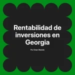 Rentabilidad de inversiones en Georgia