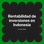 Rentabilidad de inversiones en Indonesia