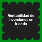 Rentabilidad de inversiones en Irlanda