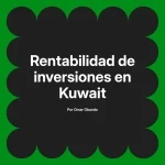 Rentabilidad de inversiones en Kuwait