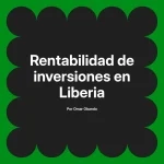 Rentabilidad de inversiones en Liberia