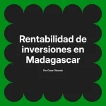 Rentabilidad de inversiones en Madagascar