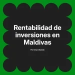 Rentabilidad de inversiones en Maldivas
