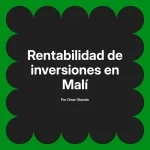 Rentabilidad de inversiones en Malí
