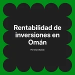 Rentabilidad de inversiones en Omán