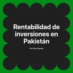 Rentabilidad de inversiones en Pakistán