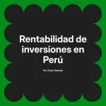 Rentabilidad de inversiones en Perú