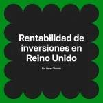 Rentabilidad de inversiones en Reino Unido