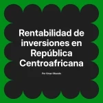 Rentabilidad de inversiones en República Centroafricana