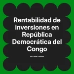 Rentabilidad de inversiones en República Democrática del Congo
