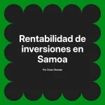 Rentabilidad de inversiones en Samoa