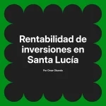 Rentabilidad de inversiones en Santa Lucía